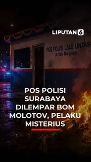 Pos Polisi Surabaya Dilempar Bom Molotov, Pelaku Misterius