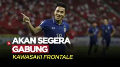 Berita Video, Chanathip Songkrasin Segera Gabung Bersama Juara Liga Jepang
