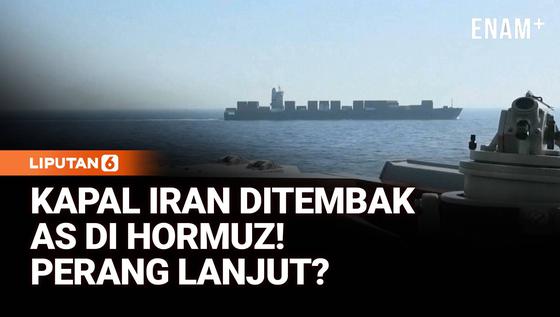Tegang! Kapal Iran Ditembak AS di Hormuz, Sinyal Perang Kembali Memanas?