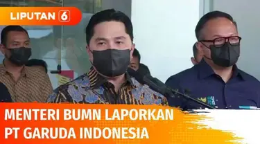 Menteri BUMN, Erick Thohir, melaporkan PT Garuda Indonesia ke Kejaksaan Agung atas dugaan korupsi pengadaan pesawat. Erick juga membawa bukti-bukti pengadaan pesawat berbagai merk serta hasil audit investigasi BPK.