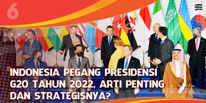 VIDEO Headline: Indonesia Pegang Presidensi G20 Tahun 2022, Arti Penting dan Strategisnya?