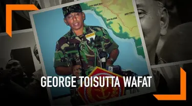 Mantan Kepala Staf TNI Angkatan Darat (KSAD) Jenderal TNI (Purn) George Toisutta meninggal dunia.