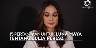 15 pertanyaan untuk Luna Maya tentang Julia Perez