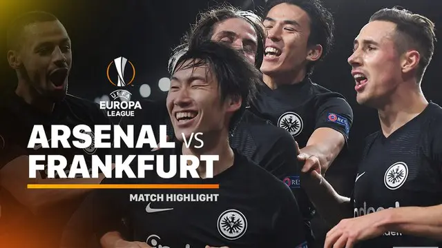 VIDEO: Highlights Liga Europa, Arsenal Vs Eintracht Frankfurt 1-2