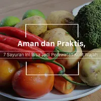 Sayuran bisa jadi perawatan kulit. (Sumber foto: Adrian Putra/Bintang.com, Digital Imaging: M.Iqbal Nurfajri/Bintang.com)