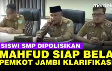 VIDEO: Klarifikasi Pemkot Jambi soal Polisikan Siswi SMP, Mahfud MD Pantau Kasusnya