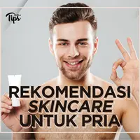 4 Produk Skincare Wajib untuk Pria