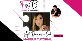 Fimela with Barry: Soft Romantic Look Makeup Tutorial Part 2