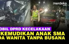 VIDEO: Mobil DPRD Jambi Kecelakaan, Dikemudikan Anak SMA Ada Perempuan Tanpa Busana