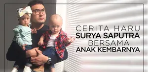 Cerita Haru Surya Saputra Bersama Anak Kembarnya