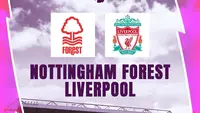 Prediksi Nottingham Forest Vs Liverpool di Liga Inggris: The Reds Kudu Waspadai Kejutan Tuan Rumah