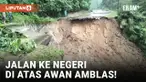 Detik-detik Jalan ke Negeri di Atas Awan Gunung Luhur Amblas
