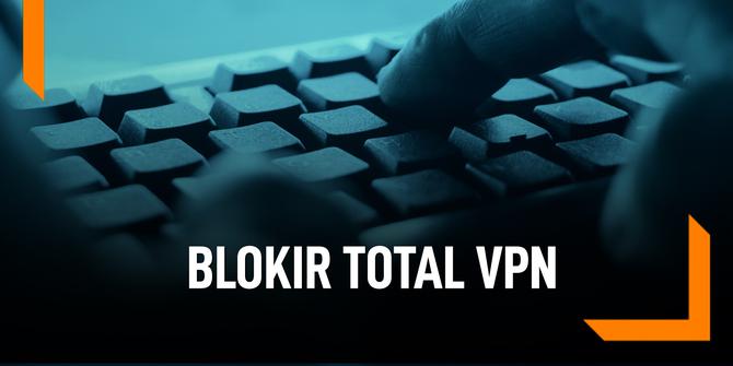 VIDEO: Negara Ini Blokir Total VPN