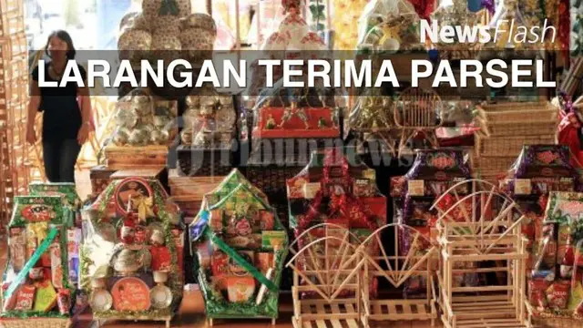 NEWS FLASH: Tidak Lapor Terima Parsel Lebaran PNS Terkena Gratifikasi