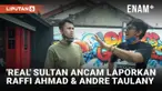 Raffi Ahmad dan Andre Taulany Bakal Dilaporkan Akibat Julukan Sultan