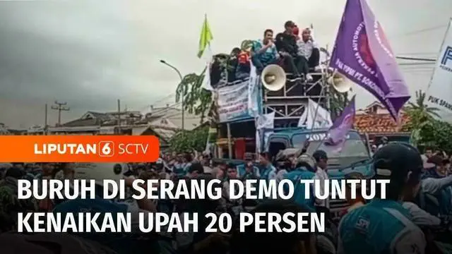 Ribuan buruh menggelar demonstrasi ke Kantor Bupati Serang dan menutup jalan raya Serang di terowongan tol Jakarta - Merak, Desa Tambak, Kecamatan Kibin. Para buruh menuntut kenaikan upah sebesar 20 persen.