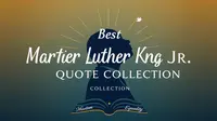 Best Martin Luther King Jr Quote Collection for Everyone