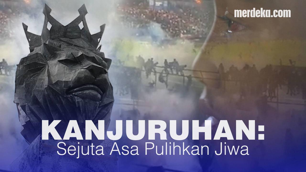 VIDEO: Kanjuruhan: Sejuta Asa Pulihkan Jiwa