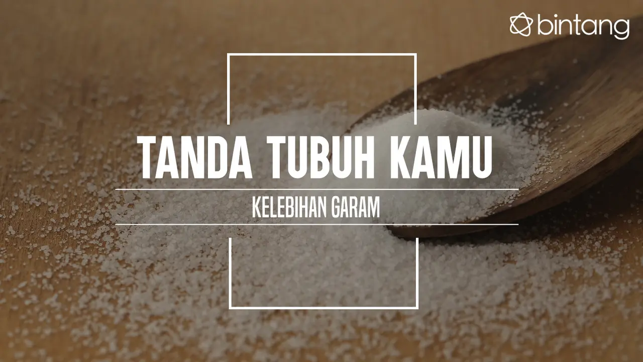 Tanda tubuhmu kelebihan garam. (Foto: Daniel Kampua, Digital Imaging: M. Iqbal Nurfajri/Bintang.com)