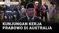 Prabowo Bertemu PM Australia dan Dijamu di Kirribilli House Sydney