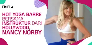 Yoga Barre Bersama Instruktur dari Hollywood, Nancy Norby