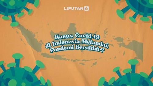 VIDEO: Kasus Covid-19 di Indonesia Melandai, Pandemi Berakhir?