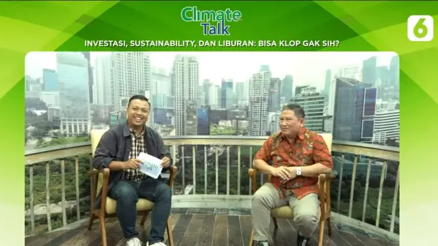 Climate Talk Investasi, Sustainability, dan Liburan: Bisa Klop Gak Sih?
