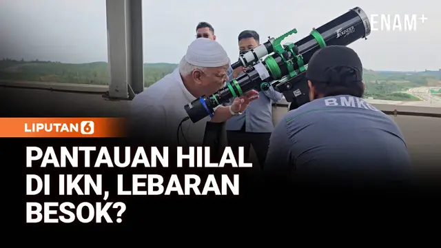 Begini Pantauan Hilal di IKN, Kapan Lebaran?