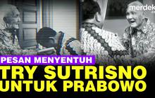 VIDEO: Pesan Try Sutrisno untuk Prabowo Jelang Pilpres 2024