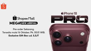 Yuk, Pre-Order iPhone 18 Pro dan iPhone 18 Pro Max di Shopee, Ada Promo Menarik yang Nggak Boleh Dilewatkan!