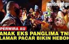 VIDEO: Profil Handika Relangga, Putra Mantan Panglima TNI Lamar Pacarnya
