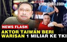 VIDEO: Wasiat Aktor Taiwan Chen Sung Young, Beri 1 Miliar ke TKW Indonesia