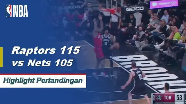 Cuplikan Pertandingan NBA : Raptors 115 vs Nets 105