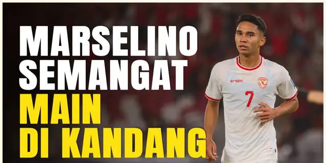 VIDEO: Main di Kandang Sendiri, Jadi Suntikan Semangat Bagi Marselino Ferdinan dan Timnas Indonesia