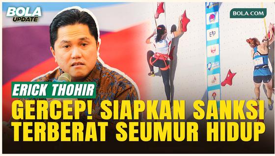Tegas! Menpora Erick Thohir Dukung Sanksi Seumur Hidup Dugaan Pelecehan Pelatnas Panjat Tebing