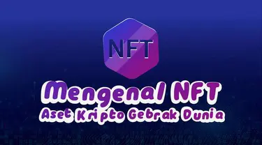 Setelah bertahun-tahun kemunculan Bitcoin sebagai aset digital dan diikuti kemunculan koin lainnya, kini muncul aset baru bertema NFT.