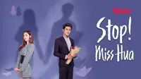 Sinopsis Drama China Stop! Miss Hua, Segera Tayang di Vidio