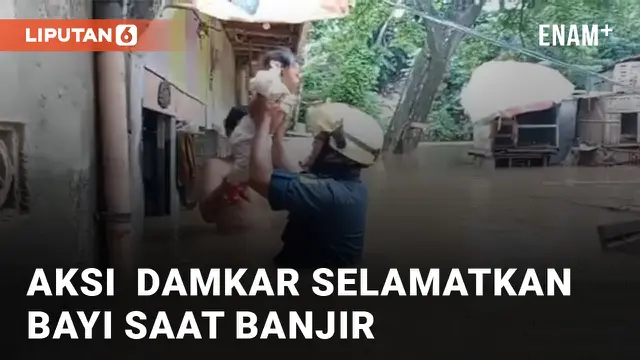 Detik-detik Damkar Selamatkan Bayi saat Banjir di Jakarta Timur