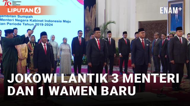 Jokowi Lantik 3 Menteri dan 1 Wakil Menteri Baru, Siapa Saja?
