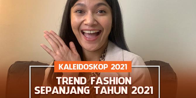 Kaleidoskop VIDEO 2021: Tren Fashion yang Hits Sepanjang Tahun