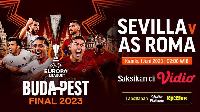 Live Streaming Final Liga Europa Sevilla Vs AS Roma Ekslusif di Vidio, Kamis 1 Juni 2023