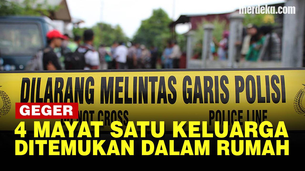 VIDEO: Geger, Warga Temukan 4 Mayat Satu Keluarga Dalam Rumah di Jakbar
