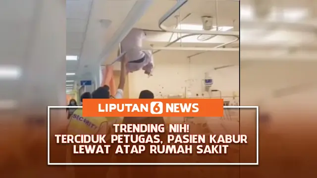 VIDEO: TRENDING NIH! Terciduk Petugas, Pasien Kabur Lewat Atap Rumah Sakit