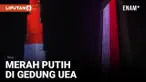 Bendera Merah Putih Berkibar di Beberapa Gedung Negara UEA