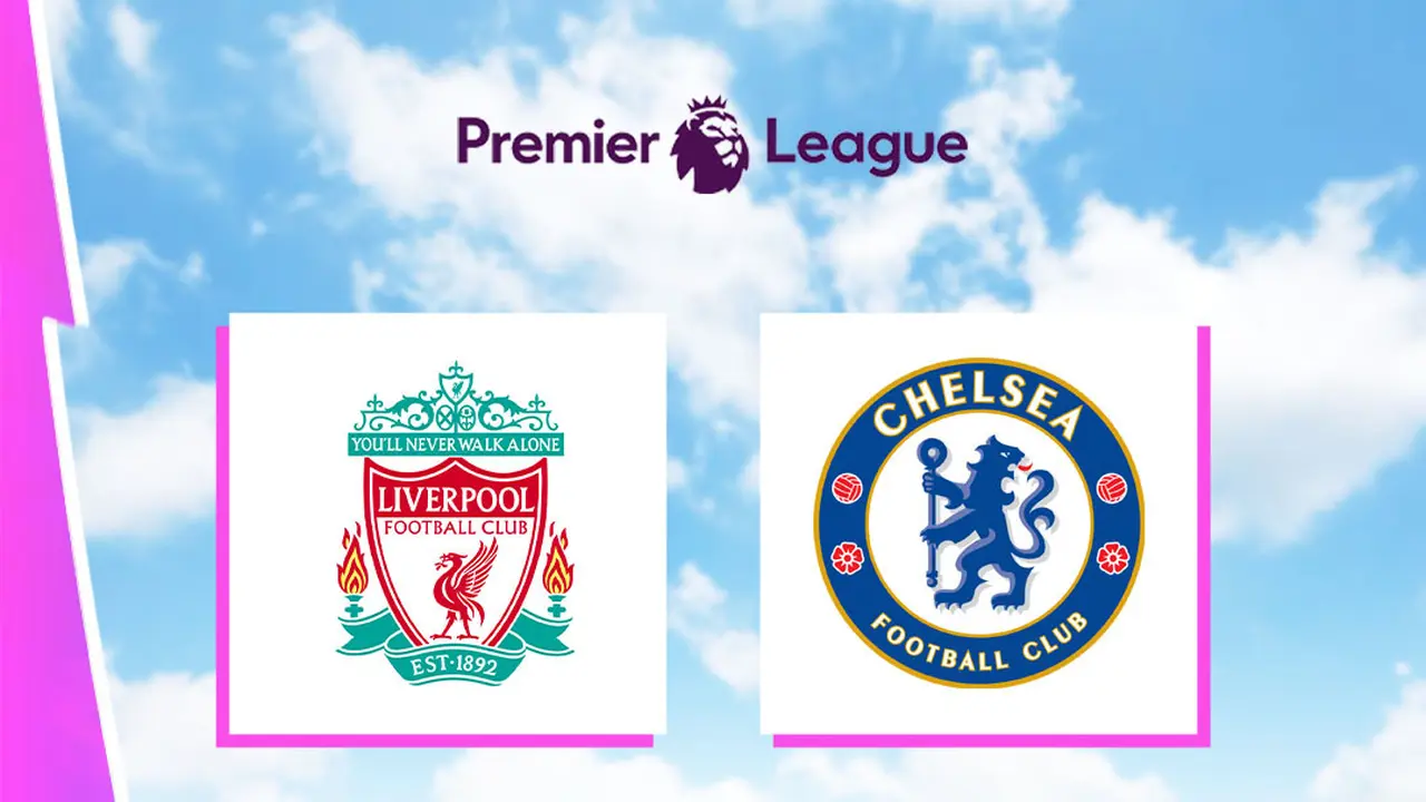 Liga Inggris - Liverpool Vs Chelsea
