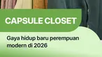 Capsule closet bukan lagi sekadar tren, tapi gaya hidup baru perempuan modern di 2026. Konsep ini mengajak kita berpakaian lebih cerdas, berkelanjutan, dan tetap elegan. Simak selengkapnya dalam video berikut!