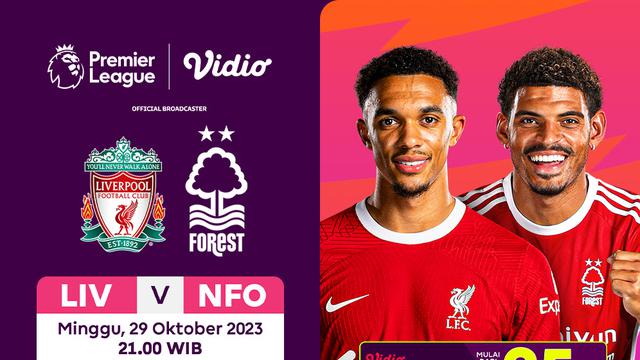 Jadwal dan Live Streaming Premier League Liverpool vs Nottingham Forest di Vidio