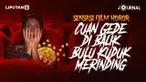Sensasi Film Horor:Cuan Gede di Balik Bulu Kuduk Merinding (Liputan6.com/Abdillah)