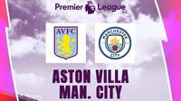 Liga Inggris - Aston Villa Vs Manchester City (Bola.com/Adreanus Titus)