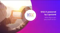 DIGI-X powered by Liputan6. Kelas Digital oleh para Expert di KLY. (Liputan6.com)